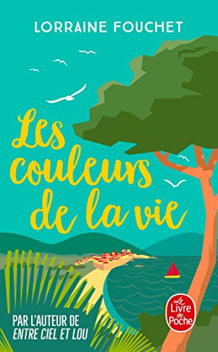 Les Couleurs de la vie Roman - Lorraine Fouchet (Poche) - Livre d'occasion