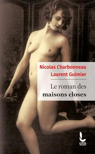 Le roman des maisons closes - Nicolas Charbonneau, Laurent Guimier (Poche) - Livre d'occasion