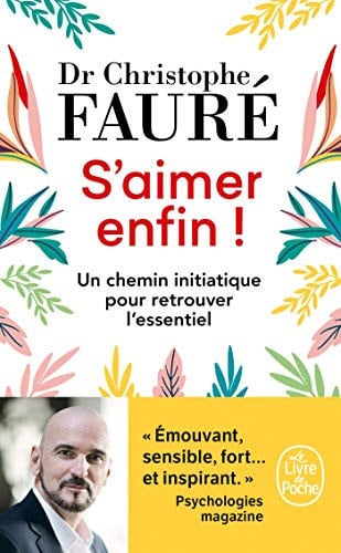 S'aimer enfin ! Un chemin initiatique pour retrouver l'essentiel - Christophe Fauré (Poche) - Livre d'occasion