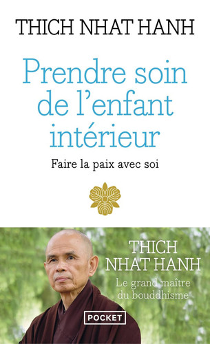 Prendre soin de l'enfant intérieur faire la paix avec soi - Thích Nhât́ Hạnh (Poche) - Livre d'occasion