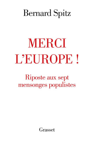 Merci l'Europe! riposte aux sept mensonges populistes - Bernard Spitz (Grand format) - Livre d'occasion