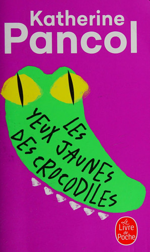 Les yeux jaunes des crocodiles roman - Katherine Pancol (Poche) - Livre d'occasion