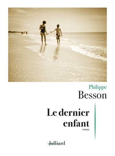 Le dernier enfant roman - Philippe Besson (Grand format) - Livre d'occasion