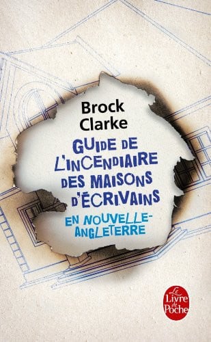 Guide de l'incendiaire des maisons d'écrivains en Nouvelle-Angleterre roman - Brock Clarke (Poche) - Livre d'occasion