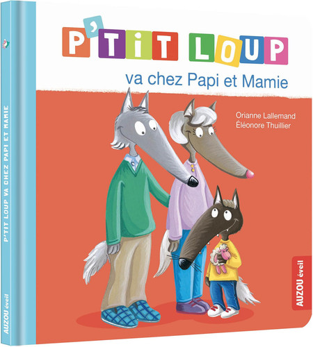 P'tit Loup va chez Papi et Mamie - Orianne Lallemand - Livre d'occasion