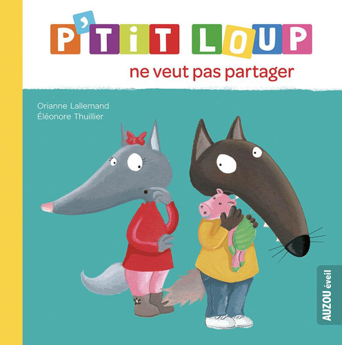 P'tit loup ne veut pas partager - Orianne Lallemand - Livre d'occasion