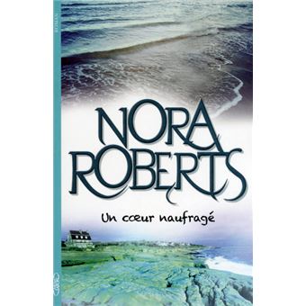 Un coeur naufragé - Nora Roberts (Grand format) - Livre d'occasion
