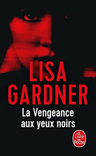 La vengeance aux yeux noirs - Lisa Gardner (Poche) - Livre d'occasion