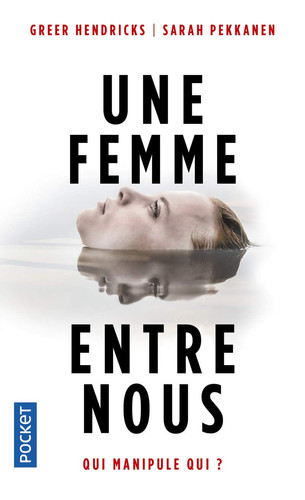 Une femme entre nous - Greer Hendricks, Sarah Pekkanen (Poche) - Livre d'occasion