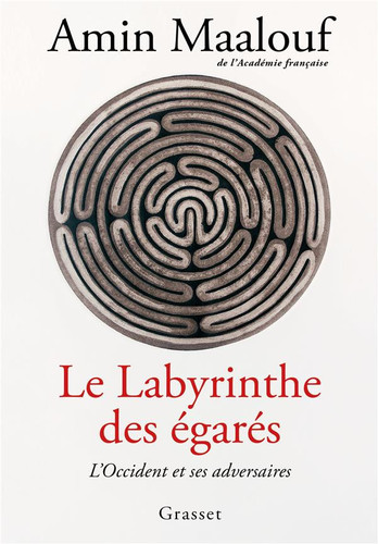 Le labyrinthe des égarés l'Occident et ses adversaires - Amin Maalouf (Grand format) - Livre d'occasion