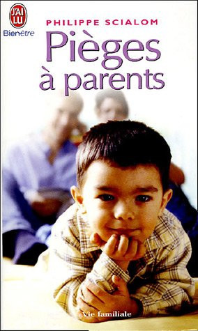 Pièges à parents Les séances d'un psychologue - Philippe Scialom (Poche) - Livre d'occasion