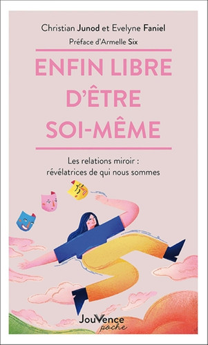 Enfin libre d'être soi-même Les relations miroir : révélatrices de qui nous sommes - Christian Junod, Evelyne Faniel (Poche) - Livre d'occasion