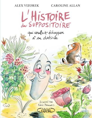 L'Histoire du suppositoire qui voulait échapper à sa destinée - Alex Vizorek, Caroline Allan - Livre d'occasion
