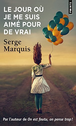 Le jour où je me suis aimé pour de vrai - Serge Marquis (Poche) - Livre d'occasion