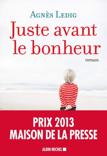 Juste avant le bonheur roman - Agnès Ledig (Grand format) - Livre d'occasion