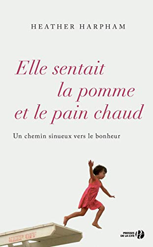 Elle sentait la pomme et le pain chaud Un chemin sinueux vers le bonheur - Heather Harpham (Grand format) - Livre d'occasion