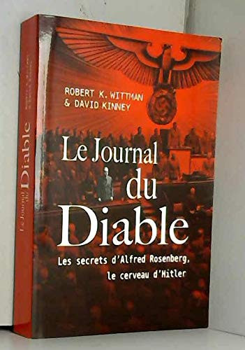 Le journal du diable : [les secrets d'Alfred Rosenberg, le cerveau d'Hitler] - Robert K. Wittman, David Kinney (Grand format) - Livre d'occasion