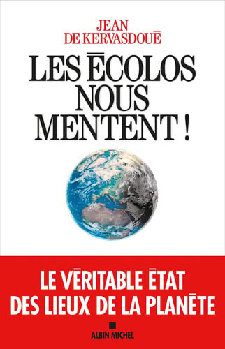 Les écolos nous mentent ! - Kervasdoué, Jean de (Grand format) - Livre d'occasion