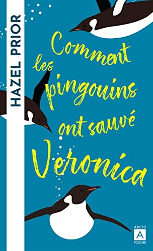 Comment les pingouins ont sauvé Veronica: roman - Prior, Hazel (Poche) - Livre d'occasion