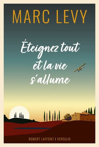 Éteignez tout et la vie s'allume: roman - Lévy, Marc (Grand format) - Livre d'occasion
