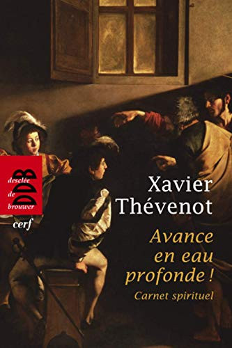 "Avance en eau profonde !": carnet spirituel - Thévenot, Xavier (Grand format) - Livre d'occasion
