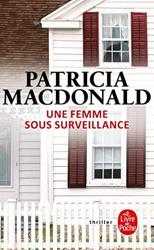 Une femme sous surveillance: roman - MacDonald, Patricia J. (Poche) - Livre d'occasion