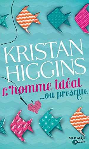 L'homme idéal... ou presque - Kristan Higgins (Poche) - Livre d'occasion