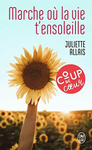 Marche où la vie t'ensoleille: roman - Allais, Juliette (Poche) - Livre d'occasion