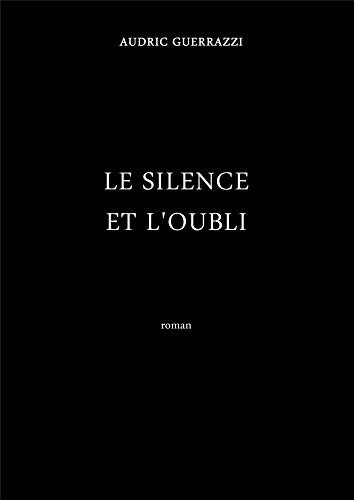 Le silence et l'oubli - Guerrazzi, Audric (Grand format) - Livre d'occasion