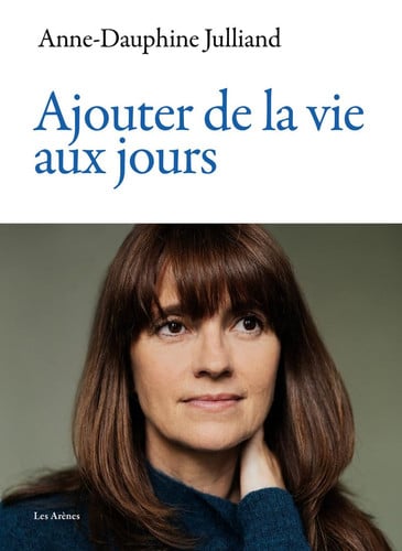 Ajouter de la vie aux jours - Julliand, Anne-Dauphine (Grand format) - Livre d'occasion
