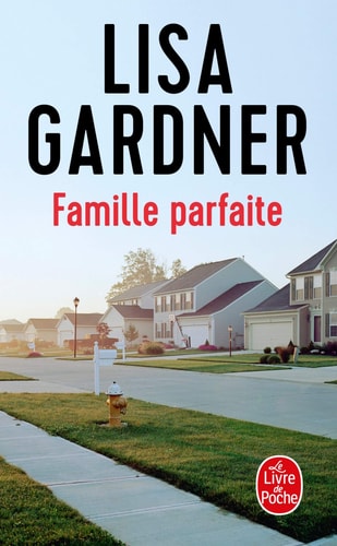 Famille parfaite - Lisa Gardner (Poche)