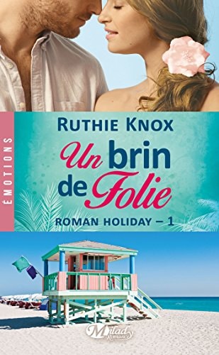 Un brin de folie Roman Holiday, T1 - Ruthie Knox (Poche)