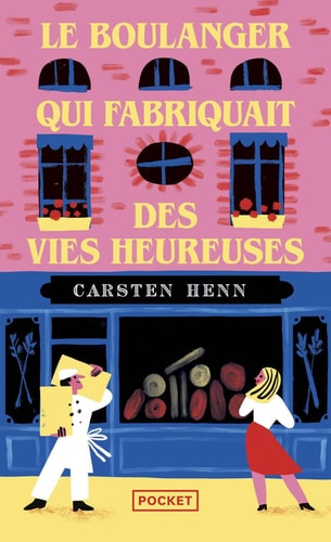 Le boulanger qui fabriquait des vies heureuses - Carsten Henn (Poche) - Livre d'occasion