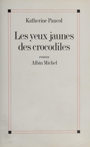 Les yeux jaunes des crocodiles roman - Katherine Pancol (Grand format) - Livre d'occasion