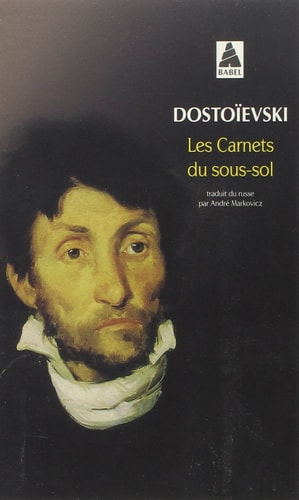 Les carnets du sous-sol - Fedor Mikhaïlovitch Dostoïevski, André Markowicz, Francis Marmande (Poche)