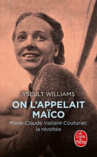 On l'appelait Maïco Marie-Claude Vaillant-Couturier, la révoltée - Yseult Williams (Poche) - Livre d'occasion