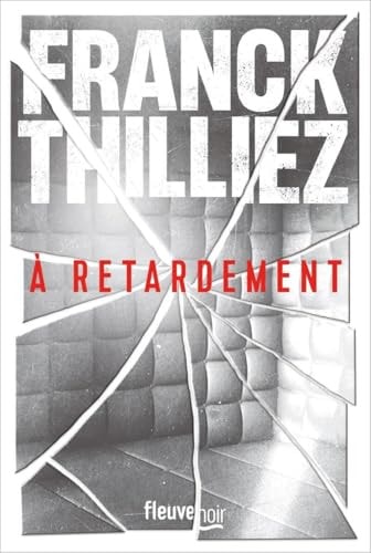 A retardement - Franck Thilliez (Grand format)