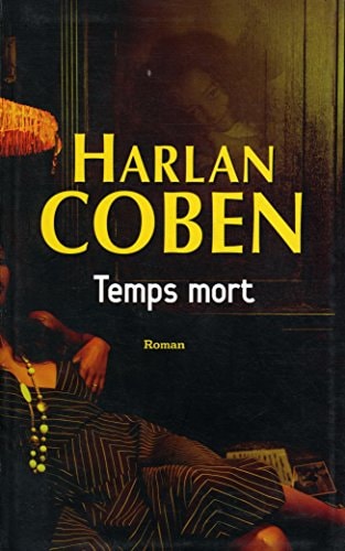 Temps mort : [roman] - Harlan Coben (Grand format) - Livre d'occasion