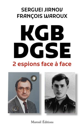 KGB DGSE 2 espions face à face - Sergej Olegovič Žirnov, François Waroux (Poche)
