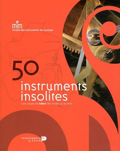 [OCC000706] 50 instruments insolites les coups de coeur des visiteurs du mim - Musée des instruments de musique (Bruxelles), Joke Krause, Cécile Maréchal (Poche)