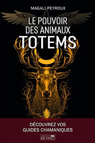 Le pouvoir des animaux totem - Magali Peyroux (Poche)