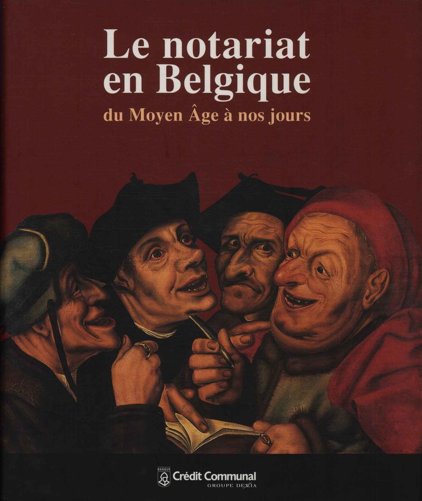 [OCC000738] Le notariat en Belgique Du Moyen age à nos jours