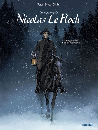 Les enquêtes des Nicolas Le Floch - T1 - L'énigme des Blancs-Manteaux - Dobbs, Jean-François Parot, Chaiko